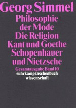 Philosophie der Mode (1905), Die Religion (1906/1912), Kant und Goethe, (1906/1916), Schopenhauer und Nietzsche