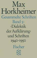 "Dialektik der Aufklärung" und Schriften 1940 -1950