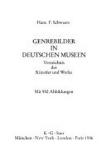 Genrebilder in deutschen Museen: Verzeichnis der Künstler und Werke ; mit 932 Abb.
