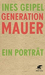 Generation Mauer: ein Porträt