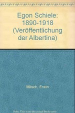 Egon Schiele: 1890 - 1918 , mit 80 Taf.