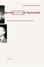 Max Bill kontra Jan Tschichold: der Typografiestreit der Moderne