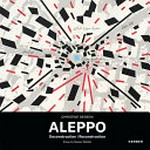 Aleppo: deconstruction, reconstruction