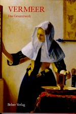 Vermeer: das Gesamtwerk ; [Ausstellung "Johannes Vermeer", National Gallery of Art, Washington, 12. November 1995 - 11. February 1996, Königliche Gemäldegalerie Mauritshuis, Den Haag, 1. März - 2. Juni 1996]