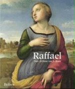 Raffael: von Urbino nach Rom ; [... erscheint aus Anlass der Ausstellung: "Raffael: von Urbino nach Rom" in der National Gallery, London, 20. Oktober 2004 - 16. Januar 2005]