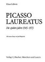 Picasso laureatus: d. späten Jahre 1945 - 1973