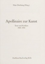 Apollinaire zur Kunst: Texte und Kritiken 1905 - 1918
