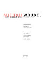 Michail Wrubel, der russische Symbolist [Kunsthalle Düsseldorf, 25. Januar - 13. April 1997, Haus der Kunst, München, 8. Mai - 20. Juli 1997]