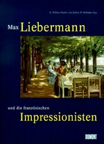 Max Liebermann und die französischen Impressionisten [Begleitbuch zur Ausstellung "Max Liebermann. Werke 1900 - 1918" im Jüdischen Museum der Stadt Wien, 7. November 1997 bis 18. Jänner 1998]