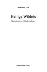 Heilige Wildnis: Naturästhetik von Hölderlin bis Beuys
