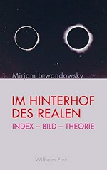 Im Hinterhof des Realen: Index - Bild - Theorie