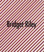 Bridget Riley: ausgewählte Gemälde ; 1961 - 1999 ; [anläßlich der Ausstellung "Bridget Riley. Ausgewählte Gemälde - Selected Paintings 1961 - 1999", 31.10.1999 - 9.1.2000, Kunstverein für die Rheinlande und Westfalen, Düsseldorf]