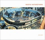 Naoya Hatakeyama [to accompany the exhibition "Naoya Hatakeyama", Kunstverein Hannover, 13.4.2002 - 19.5.2000 ; Kunsthalle Nürnberg, 25.7.2002 - 15.9.2002 ; Huis Marseille, Amsterdam, 30.11.2002 - 23.2.2003]