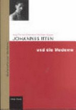 Johannes Itten und die Moderne: Beiträge eines wissenschaftlichen Symposiums ; ["Johannes Itten und die Moderne" am 27./28. November 2002 in Saarbrücken]