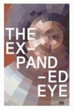 The expanded eye: Sehen - entgrenzt und verflüssigt