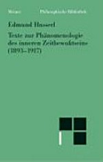 Texte zur Phänomenologie des inneren Zeitbewußtseins (1893 - 1917) ; Text nach Husserliana, Bd. 10