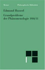 Grundprobleme der Phänomenologie 1910/11: Text nach Husserliana, Bd. XIII