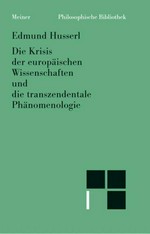 Die Krisis der europäischen Wissenschaften und die transzendentale Phänomenologie: eine Einleitung in die phänomenologische Philosophie