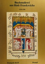 Buchmalerei am Hofe Frankreichs: 1310 - 1380