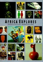 Africa explores: 20th century african art ; [publ. in conj. with an exhibition ... by The Center for African Art, New York]