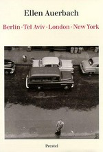 Ellen Auerbach: Berlin, Tel Aviv, London, New York ; [anläßlich der Ausstellung "Die Fotografin Ellen Auerbach. Retrospektive" in der Akademie der Künste, Berlin (17. Mai bis 7. Juli 1998)]