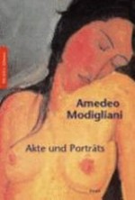 Amedeo Modigliani: Akte und Porträts