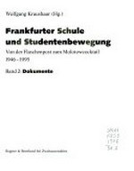 Frankfurter Schule und Studentenbewegung: von der Flaschenpost zum Molotowcocktail; 1946 - 1995