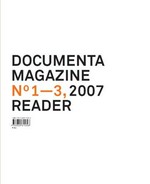 Documenta magazine: No 1 - 3, 2007 ; reader