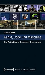 Kunst, Code und Maschine: die Ästhetik der Computer-Demoszene