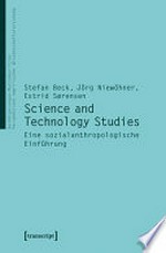 Science and technology studies: eine sozialanthropologische Einführung