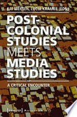 Postcolonial studies meets media studies: a critical encounter