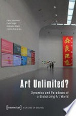 Art Unlimited? Dynamics and Paradoxes of a Globalizing Art World