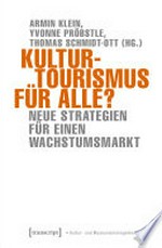 Kulturtourismus für alle? Neue Strategien für einen Wachstumsmarkt