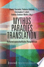 Mythos - Paradies - Translation: kulturwissenschaftliche Perspektiven