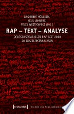 Rap - Text - Analyse: Deutschsprachiger Rap seit 2000. 20 Einzeltextanalysen