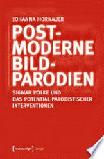 Postmoderne Bildparodien: Sigmar Polke und das Potential parodistischer Interventionen