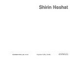 Shirin Neshat [Kunsthalle Wien, Wien, 31. März - 4. Juni 2000 ; Serpentine Gallery, London, July 28 - September 3, 2000 ; Hamburger Kunsthalle, Hamburg, 25. Januar - 8. April 2001]