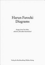 Harun Farocki: diagrams : images from ten films ; [... coincides with the Exhibition Harun Farocki, Parallele, Galerie Thaddaeus Ropac, Paris, January 15 - February 15, 2014]