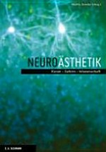 Neuroästhetik: Kunst - Gehirn - Wissenschaft