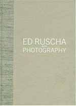 Ed Ruscha and photography: in conjunction with the exhib. Ed Ruscha and Photography, at the Whitney Museum of American Art, New York, June 24 - September 26, 2004