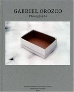 Gabriel Orozco: photographs ; [on the occasion of the Exhibition "Directions - Gariel Orozco: Extension of Reflection" organized by the Hirshhorn Museum and Sculpture Garden, Smithsonian Institution, Washington DC, June 10 - September 6, 2004]