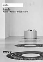 Sounds. Radio - Kunst - Neue Musik [Neuer Berliner Kunstverein, 13.2.-28.3.2010]
