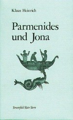 Parmenides und Jona: vier Studien über das Verhältnis von Philosophie und Mythologie