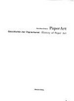 Paper Art: Geschichte der Papierkunst; [Ausstellung 12. Juni - 25. September 1994]