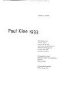 Paul Klee 1933 [anläßlich der Ausstellung "Paul Klee 1933" ; Städtische Galerie im Lenbachhaus, München, 8. Februar - 4. Mai 2003 ; Kunstmuseum Bern, 4. Juni - 17. August 2003 ; Schirn Kunsthalle Frankfurt, 18. September - 30. November 2003 ; Hamburger Kunsthalle, 11. Dezember 2003 - 7. März 2004]