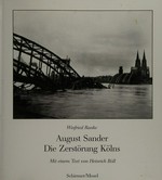 Die Zerstörung Kölns: Photographien 1945 - 46