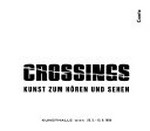 Crossings - Kunst zum Hören und Sehen: Kunsthalle Wien, 29.5. - 13.9.1998