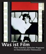 Was ist Film: Peter Kubelkas Zyklisches Programm im Österreichischen Filmmuseum