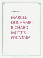 Marcel Duchamp: Richard Mutt’s “Fountain”