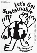 Let’s get sustainable: art, design and architecture